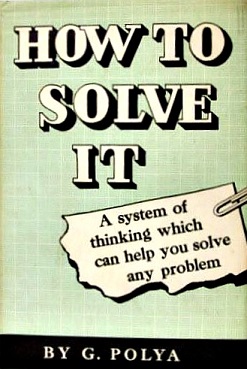 George Pólya - How to Solve It